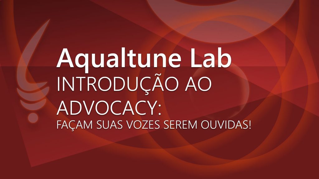 Introdução ao Advocacy: façam suas vozes serem ouvidas!