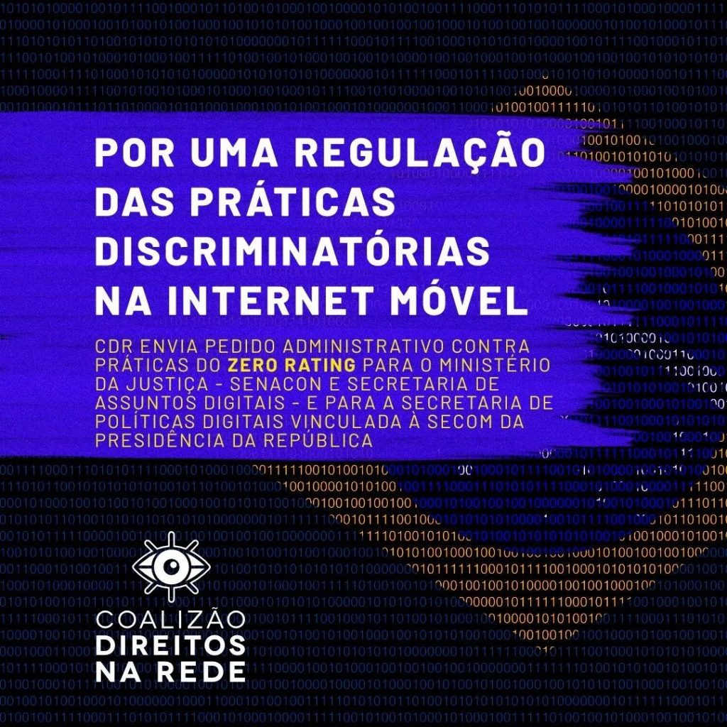 Imagem quadrada com fundo preto e padrão binário como ilustração de textura de fundo; Texto em destaque: 100100001 1001010010 101010 POR UMA REGULAÇÃO DAS PRÁTICAS DISCRIMINATÓRIAS NA INTERNET MÓVEL CDR ENVIA PEDIDO ADMINISTRATIVO CONTRA PRÁTICASDO ZERO RATING PARA MINISTERIO DA JUSTIÇA SENACON ESECRETARIADE ASSUNTOS DIGITAIS PARAASECRETARIA DE POLITICAS DIGITAIS VINCUL SECOM DA PRESIDÊNCIA DA REPUBLICA